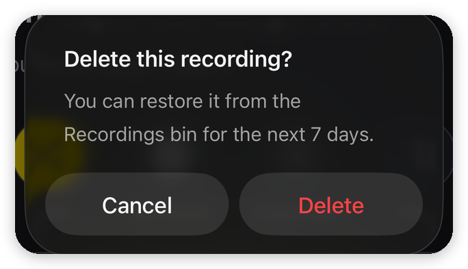 The Delete this recording? confirmation: you can restore it from the Recordings bin for the next 7 days, with Cancel and Delete buttons